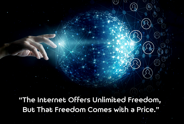 The Internet Offers Unlimited Freedom
