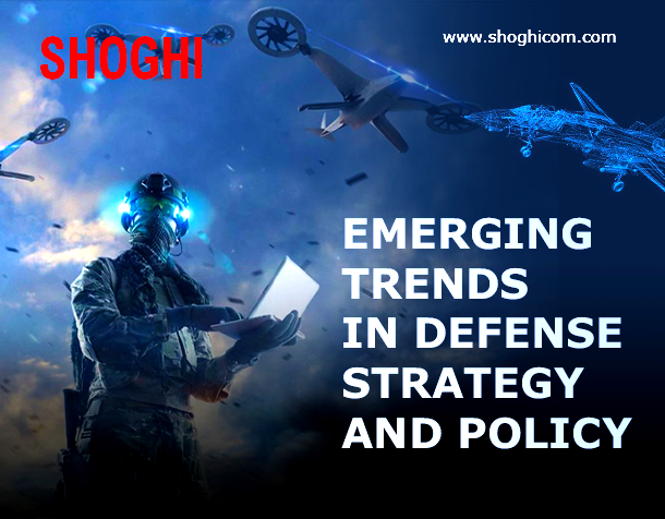 Emerging Trends In Defence Strategy And Policy